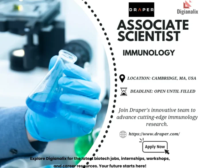 Poster for Associate Scientist, Immunology Position at Draper in Cambridge, MA, USA. Apply Now