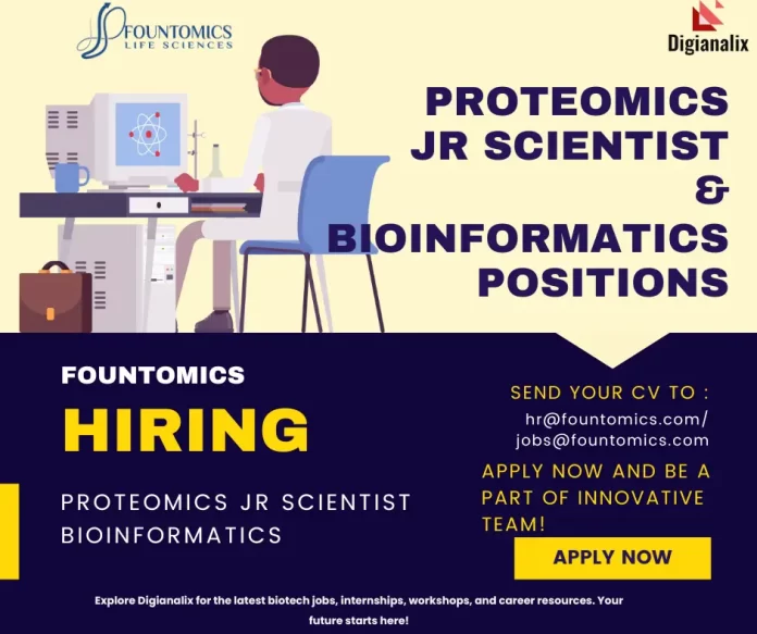 Recruitment for Proteomics Jr Scientist and Bioinformatics Positions at Fountomics