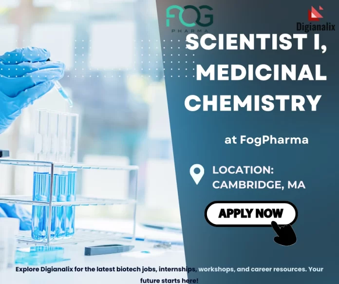 Scientist I, Medicinal Chemistry at FogPharma in Cambridge, MA