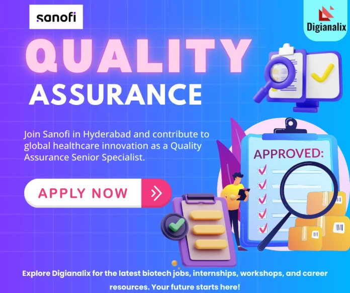 Sanofi Quality Assurance Specialist Position in Hyderabad